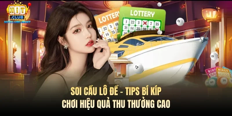 Soi cầu tạo ra những con số chuẩn thu thưởng cao